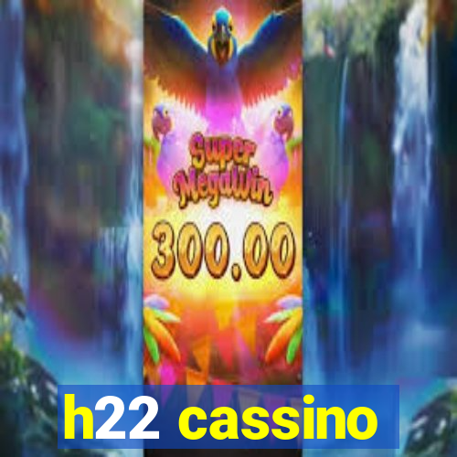 h22 cassino